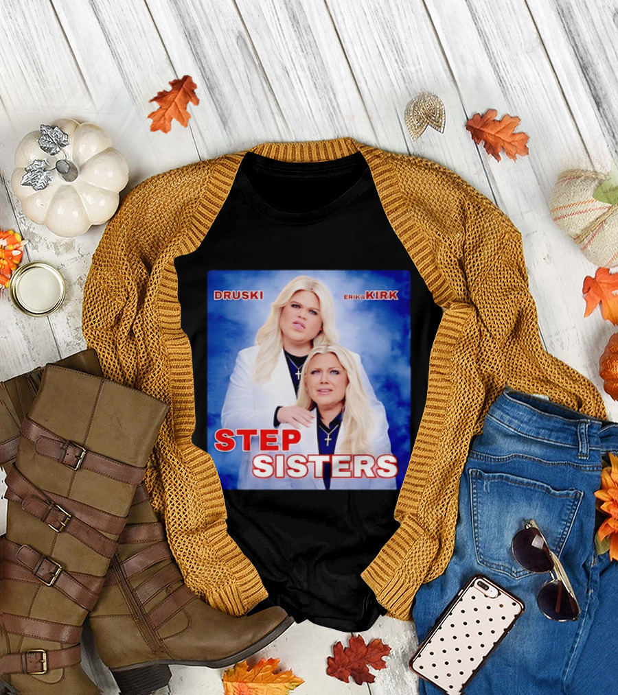 Druski Erika Kirk Step Sisters T-Shirt