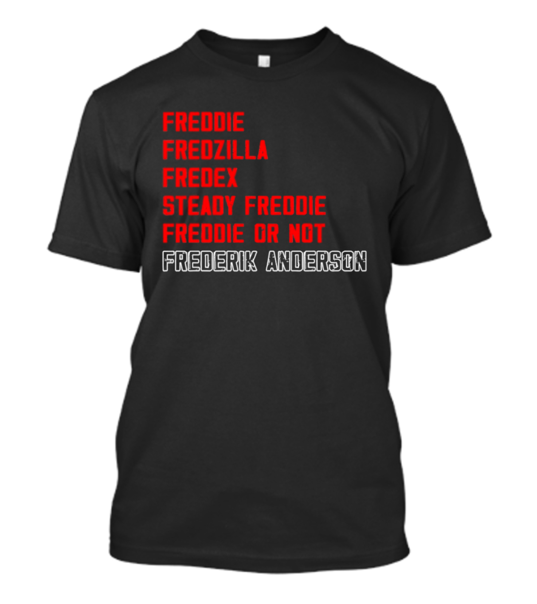 Frederik Andersen Freddie Fredzilla Fredex Steady Freddie Or Not Carolina Hurricanes T-Shirt