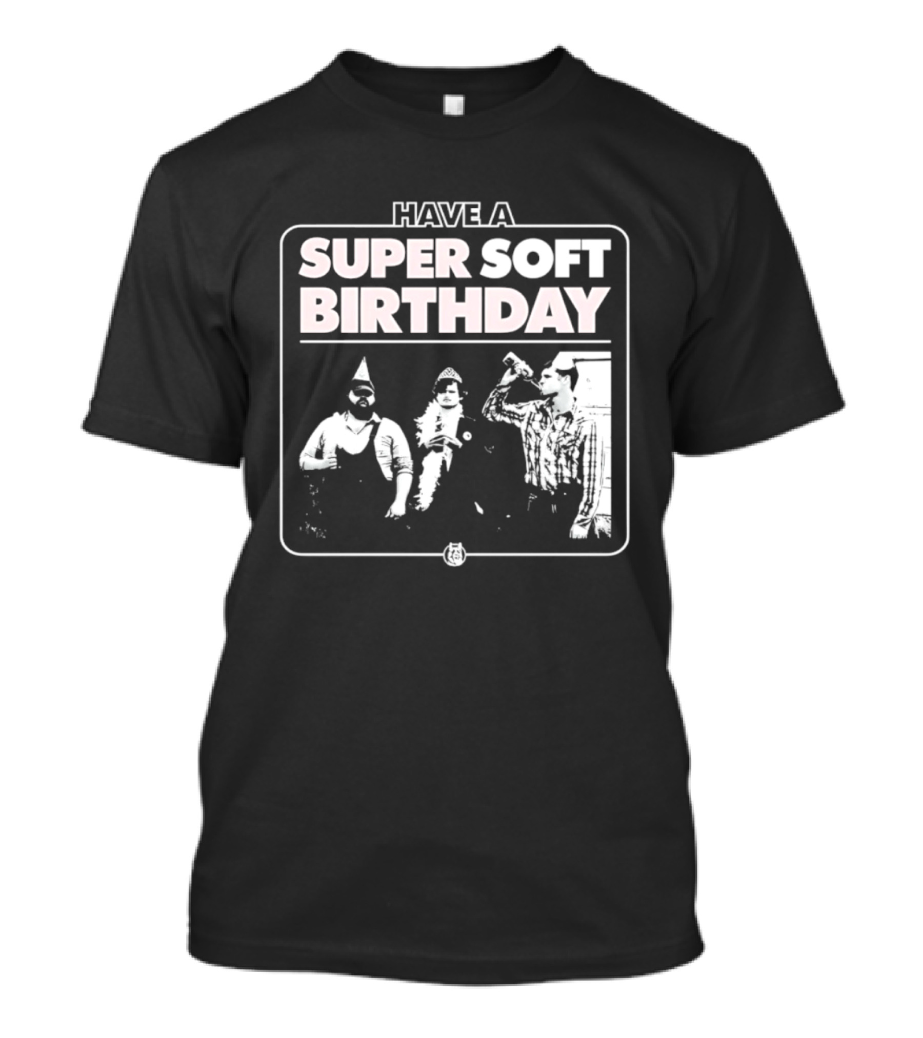 Have A Super Soft Birthday Party Celebration T-Shirt