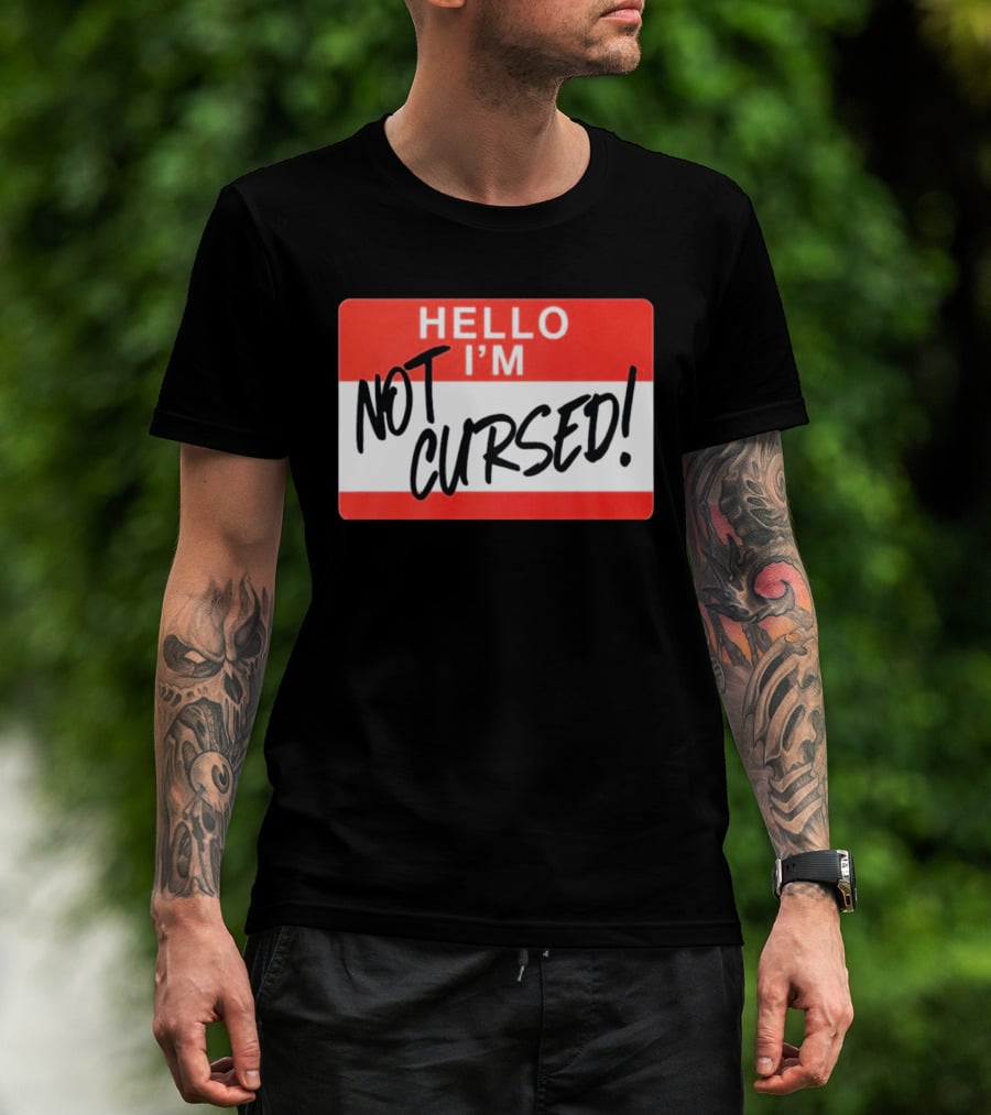 Hello I'm Not Cursed Funny Name Tag T-Shirt
