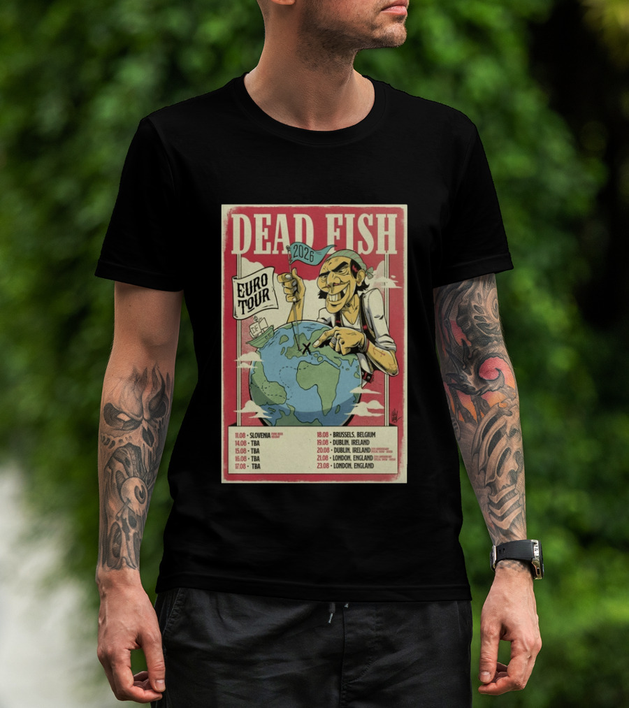 Dead Fish Euro Tour 2026 Slovenia Belgium Ireland England Concert Dates T-Shirt