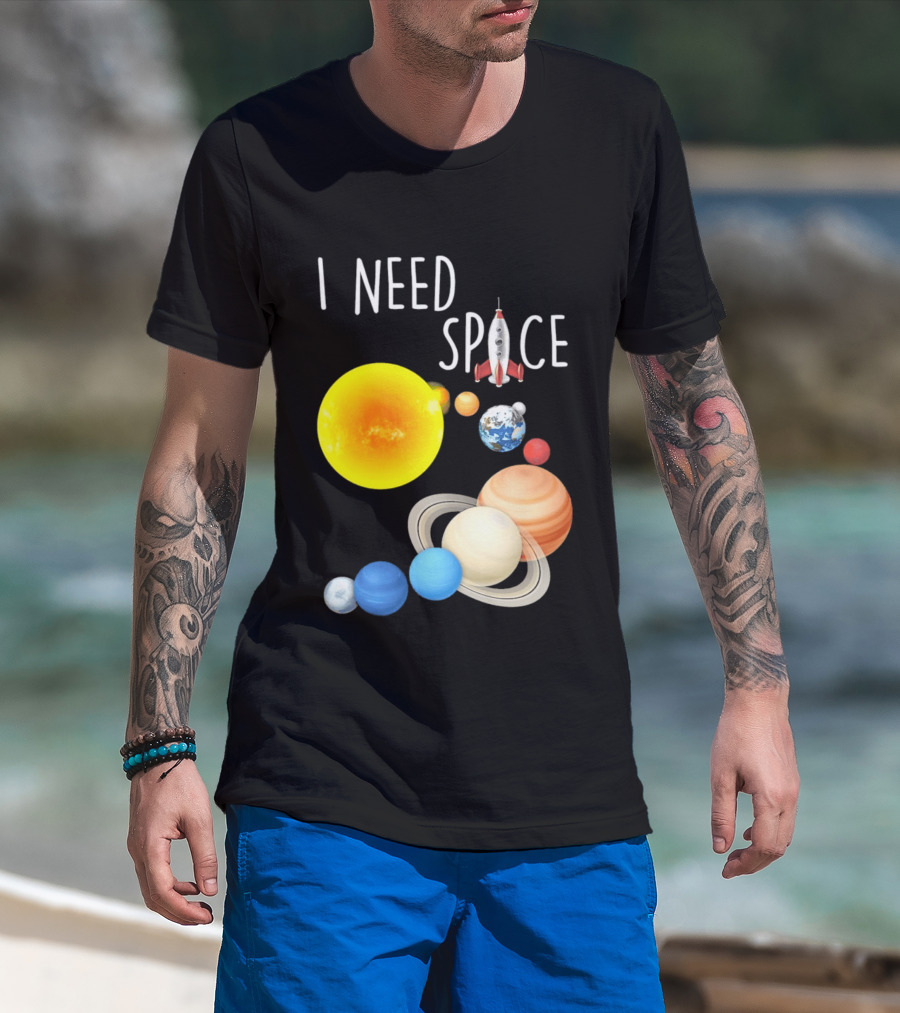 I Need Space With Sun Planets Rocket Earth Saturn Jupiter Mars T-Shirt