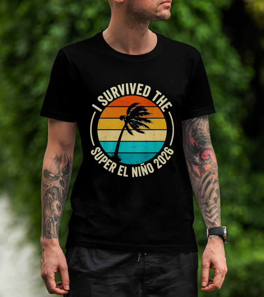 I Survived The Super El Nino 2026 Palm Tree Sunset T-Shirt