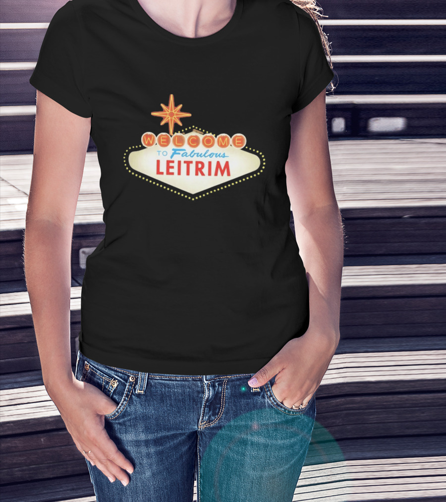 Welcome To Fabulous Leitrim Las Vegas Sign T-Shirt
