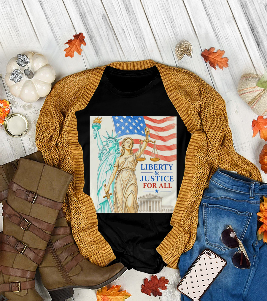 Liberty And Justice For All American Flag Statue Of Liberty Blindfolded Lady Justice Scales US Supreme Court T-Shirt
