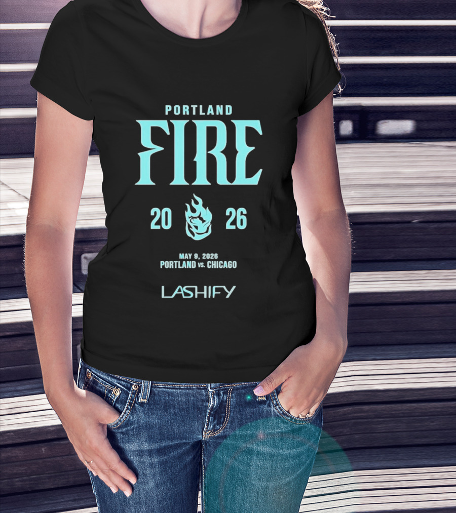 Portland Fire 2026 May 9 Portland Vs Chicago Lashify T-Shirt