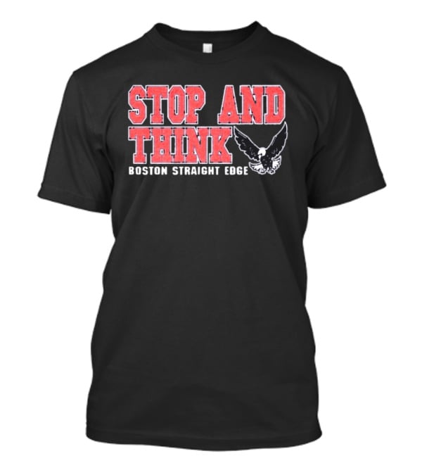 Stop And Think Boston Straight Edge Bold Eagle T-Shirt
