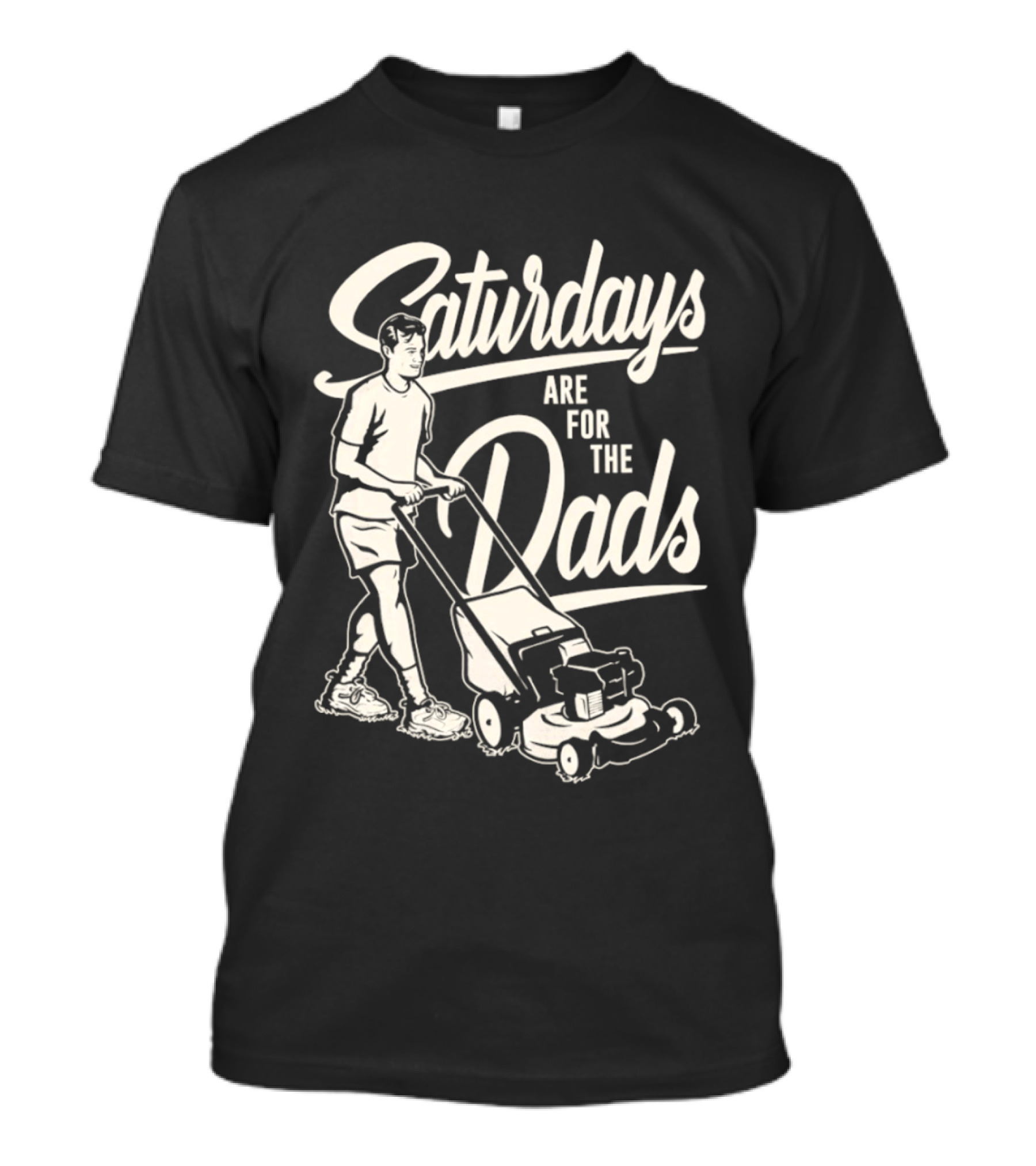 Saturdays Are For The Dads Mow Lawn Mower Humor T-Shirt
