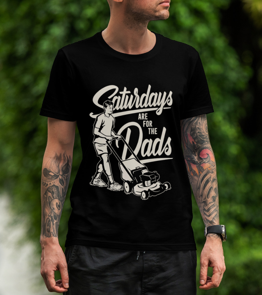 Saturdays Are For The Dads Mow Lawn Mower Humor T-Shirt