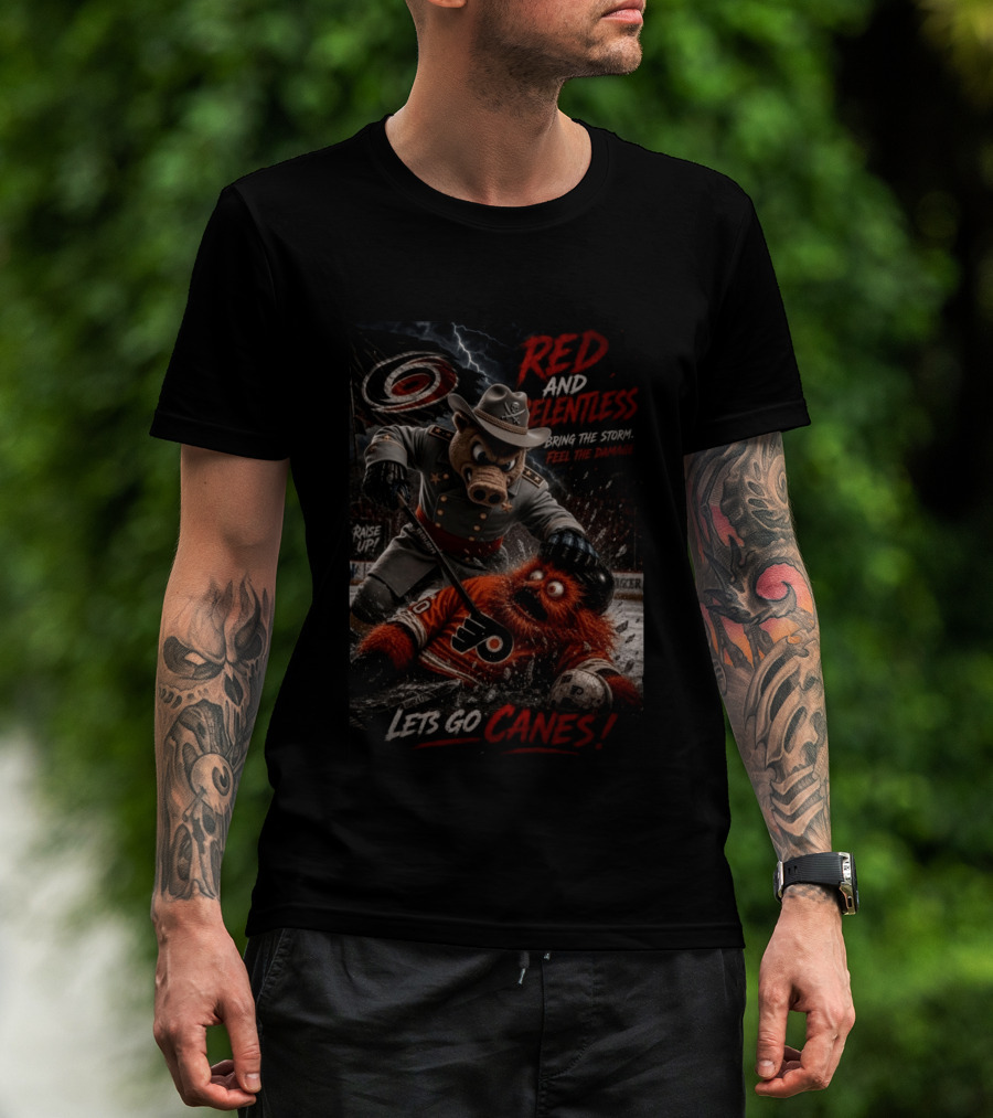 Red And Relentless Carolina Hurricanes Vs Philadelphia Flyers Let's Go Canes Bring The Storm Feel The Damage T-Shirt