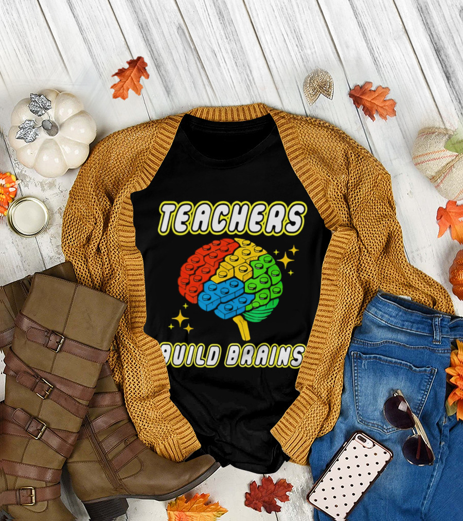 TEACHERS BUILD BRAINS Building Bricks Back To School T-Shirt
