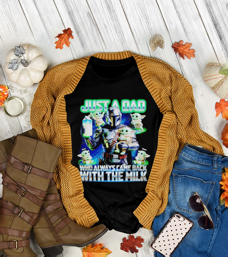 Just A Dad Who Always Came Back With The Milk Mandalorian Baby Yoda T-Shirt