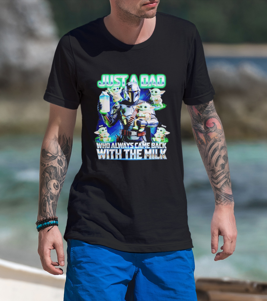 Just A Dad Who Always Came Back With The Milk Mandalorian Baby Yoda T-Shirt