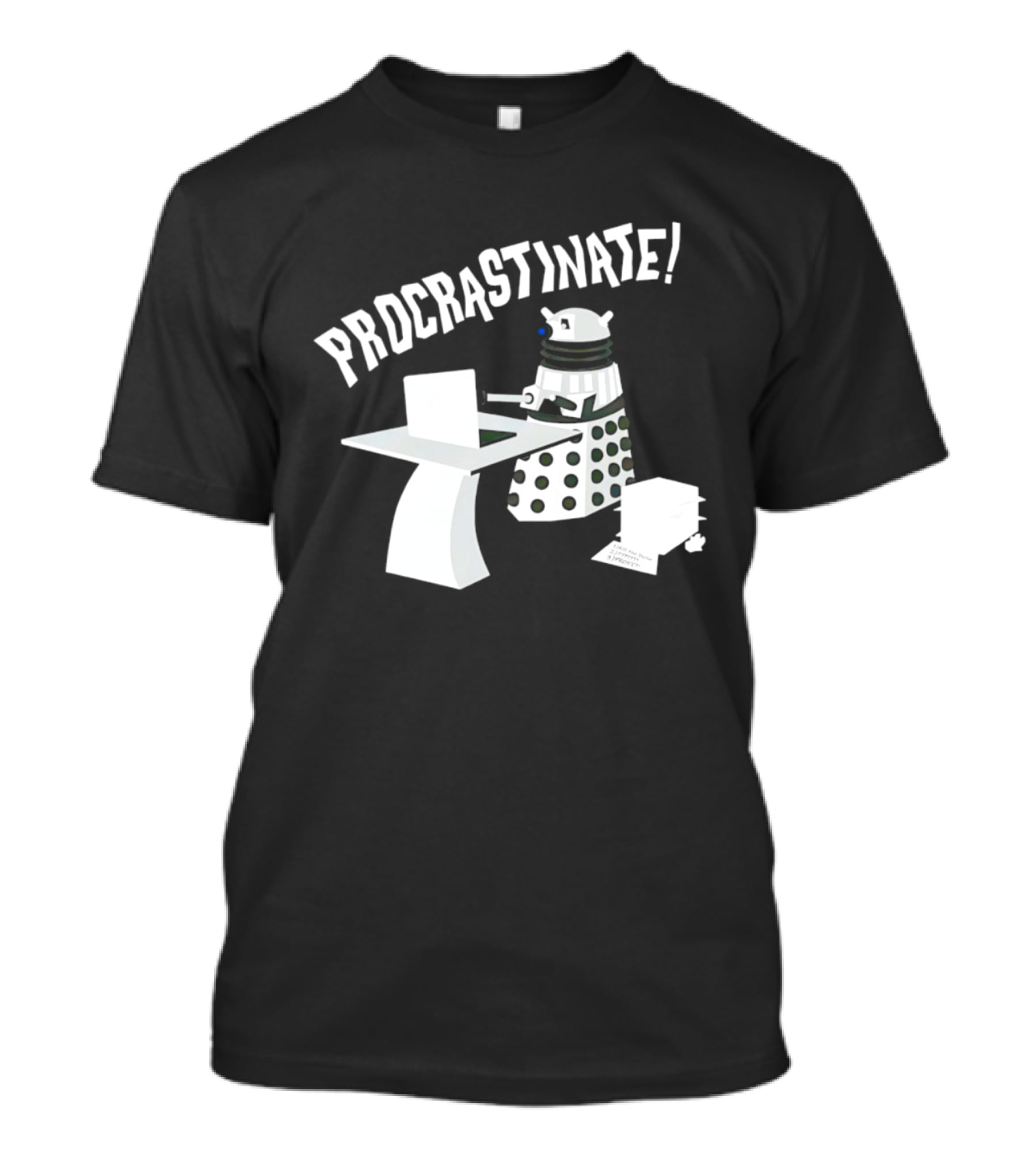 Procrastinate Robot At Desk Dalek T-Shirt