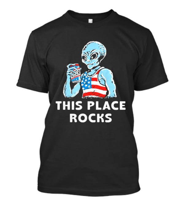 This Place Rocks Blue Alien With American Flag Tank And Beer Can T-Shirt
