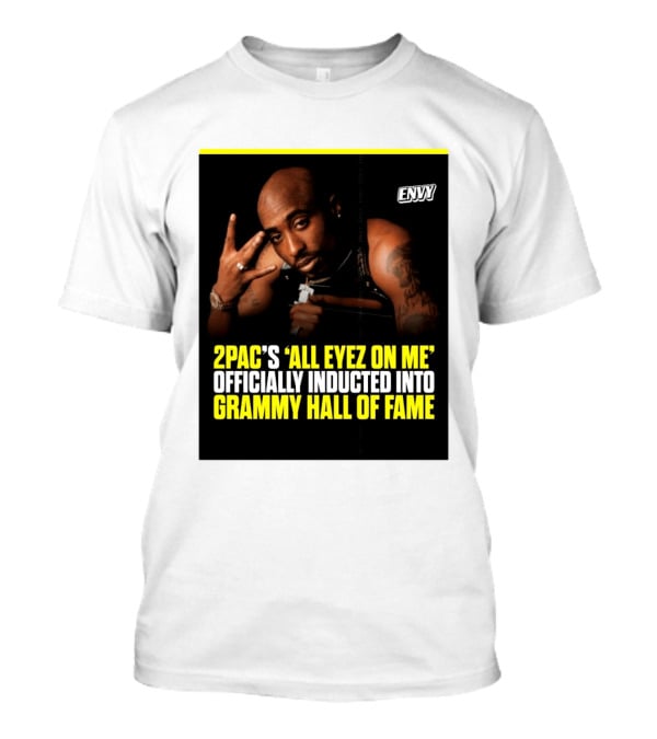 2Pac All Eyez On Me Grammy Hall Of Fame Induction Envy T-Shirt