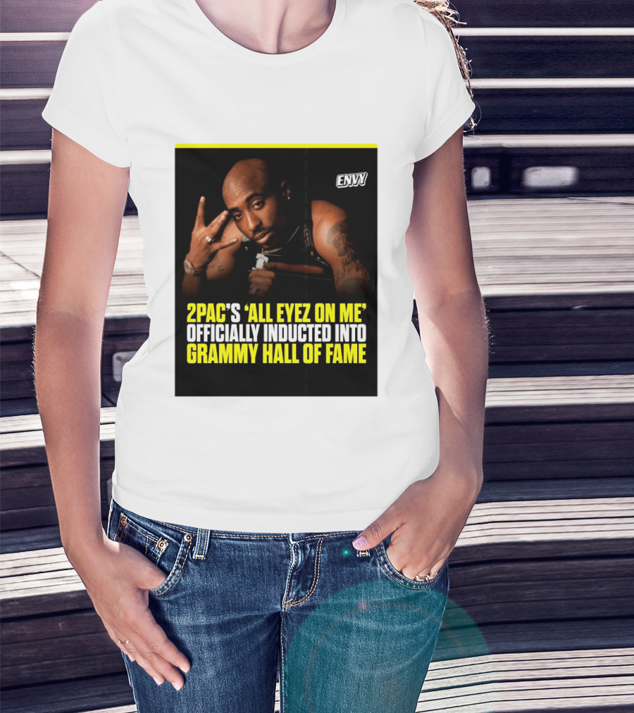 2Pac All Eyez On Me Grammy Hall Of Fame Induction Envy T-Shirt