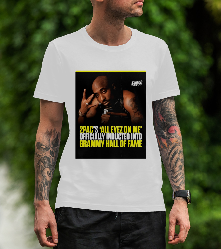 2Pac All Eyez On Me Grammy Hall Of Fame Induction Envy T-Shirt