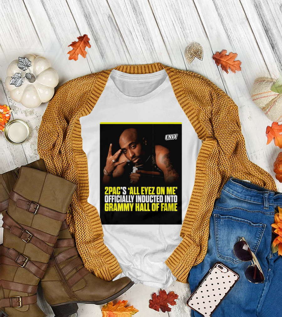 2Pac All Eyez On Me Grammy Hall Of Fame Induction Envy T-Shirt