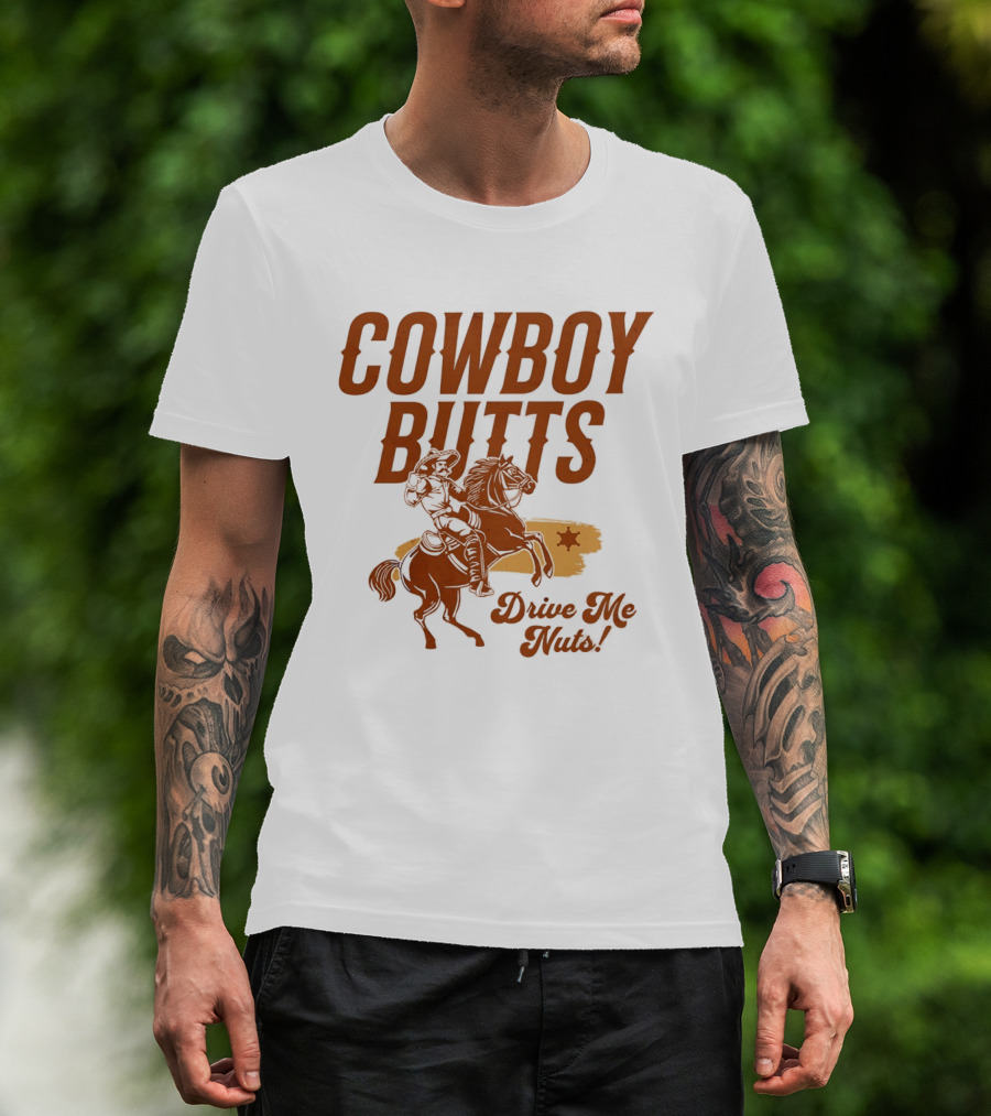 Cowboy Butts Drive Me Nuts Country Western Riding Star T-Shirt
