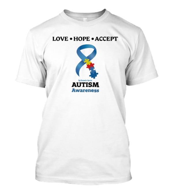 LOVE HOPE ACCEPT Puzzle Ribbon By Donavin Garcia Autism Awareness T-Shirt