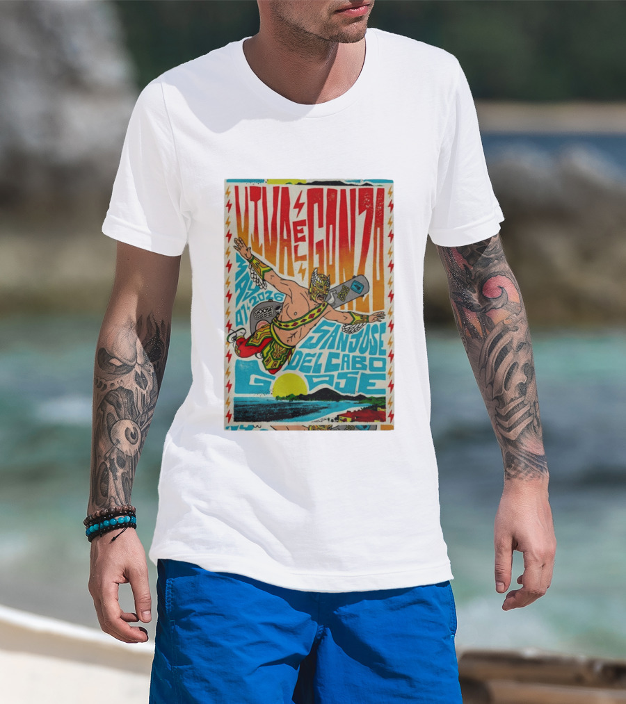 Viva El Gonzo Goose San José Del Cabo May 7 2026 T-Shirt