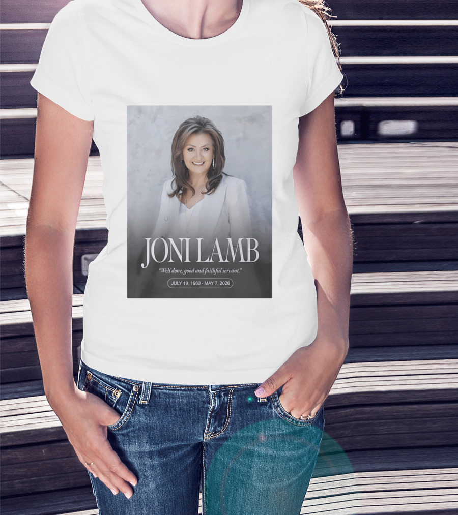 Joni Lamb July 19 1960 May 7 2026 Well Done Good And Faithful Servant T-Shirt