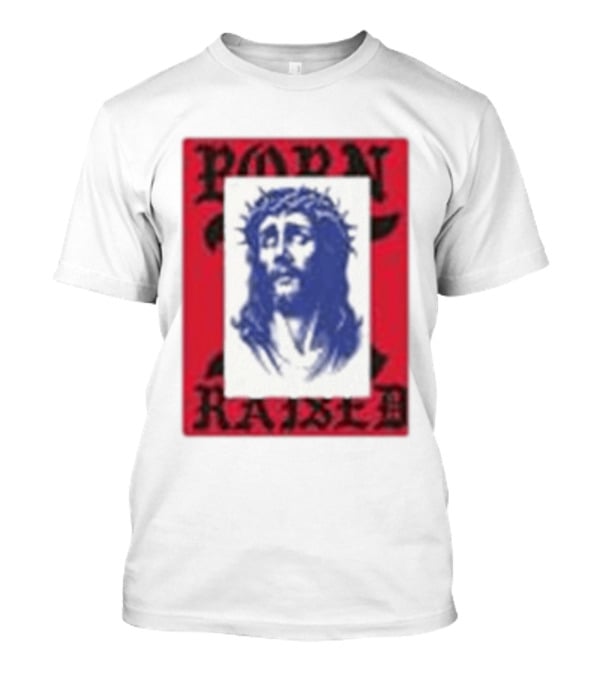 Born X Raised Salvation Jesus Crown Of Thorns Red Blue T-Shirt