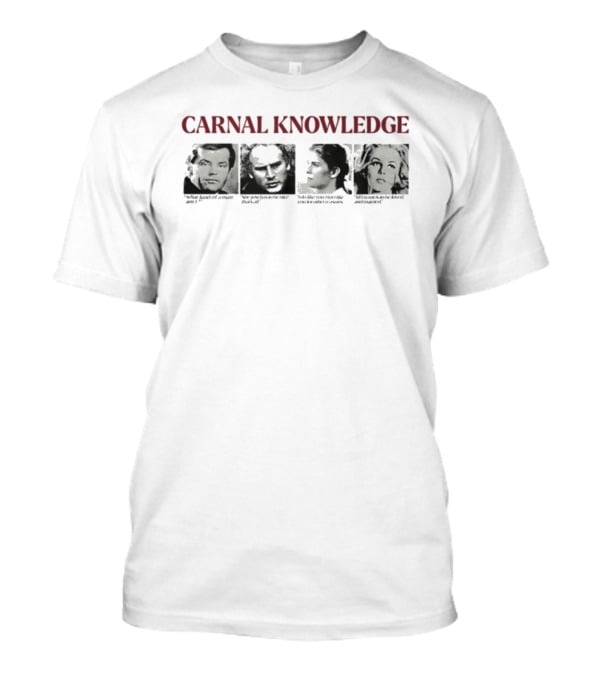 CARNAL KNOWLEDGE Jack Art As Karen Susan Unlike Any Klute T-Shirt