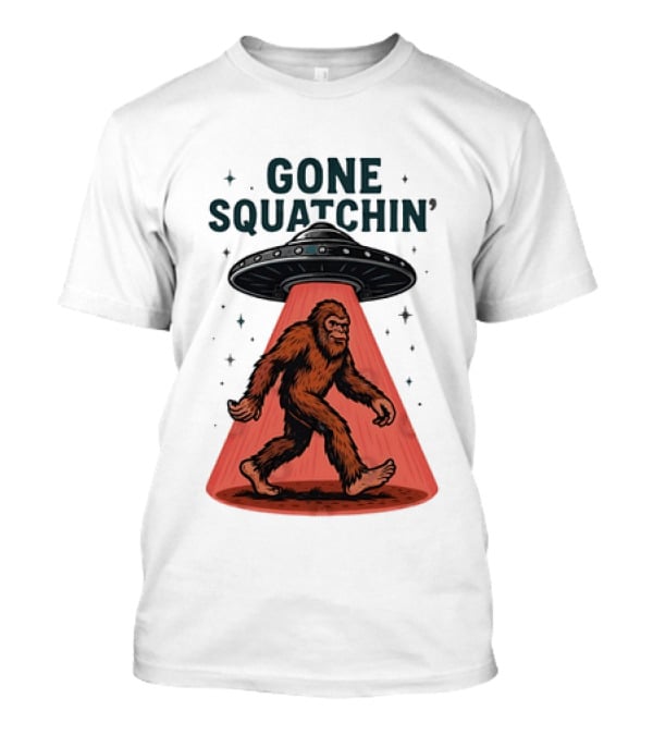 Gone Squatchin' Bigfoot Sasquatch UFO Abduction Beam T-Shirt