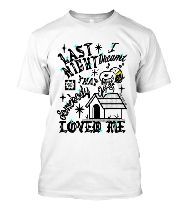 Snoopy Woodstock Last Night I Dreamt That Somebody Loved Me T-Shirt