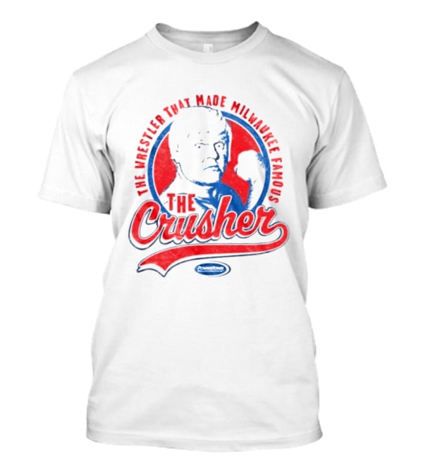 The Crusher The Wrestler That Made Milwaukee Famous T-Shirt