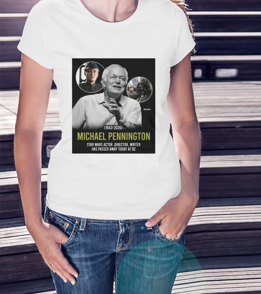 Michael Pennington 1943 2026 Star Wars Actor Director Writer Passing At 82 T-Shirt