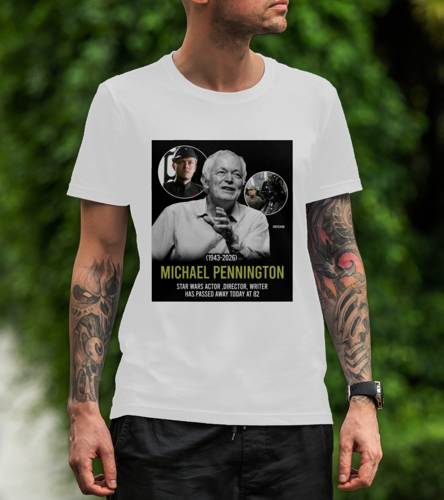 Michael Pennington 1943 2026 Star Wars Actor Director Writer Passing At 82 T-Shirt