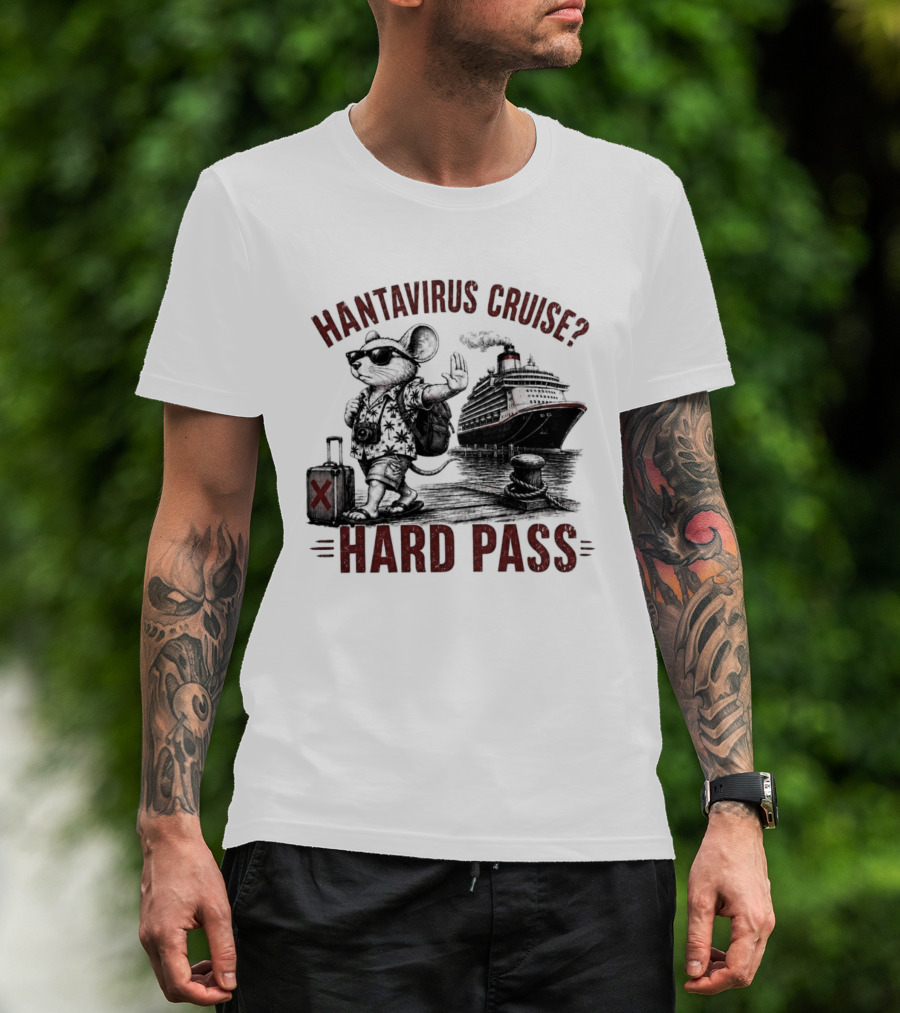 Hantavirus Cruise Hard Pass Vacation Mouse Suitcase Ship T-Shirt