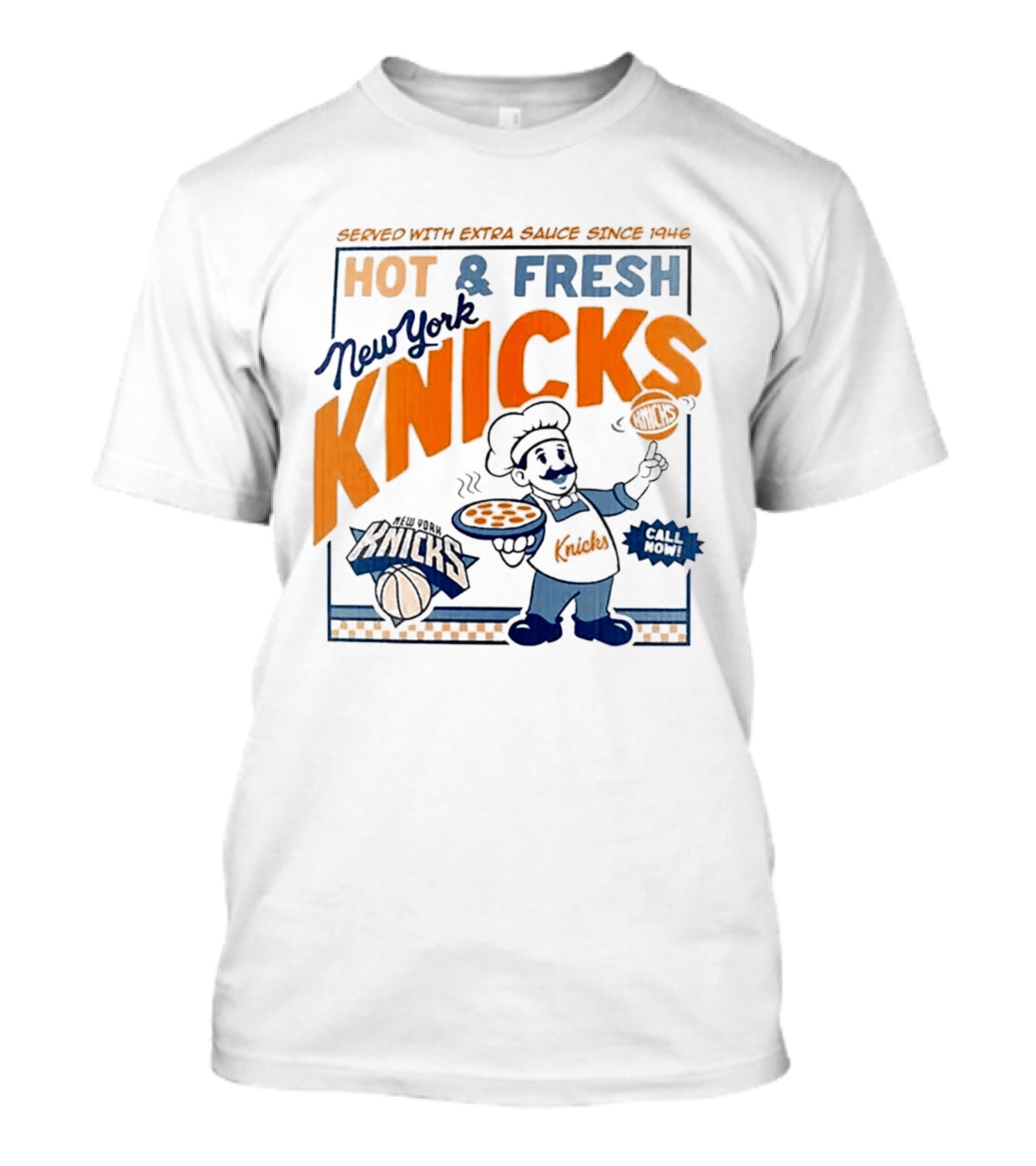 New York Knicks Served With Extra Sauce Since 1946 Hot Fresh T-Shirt