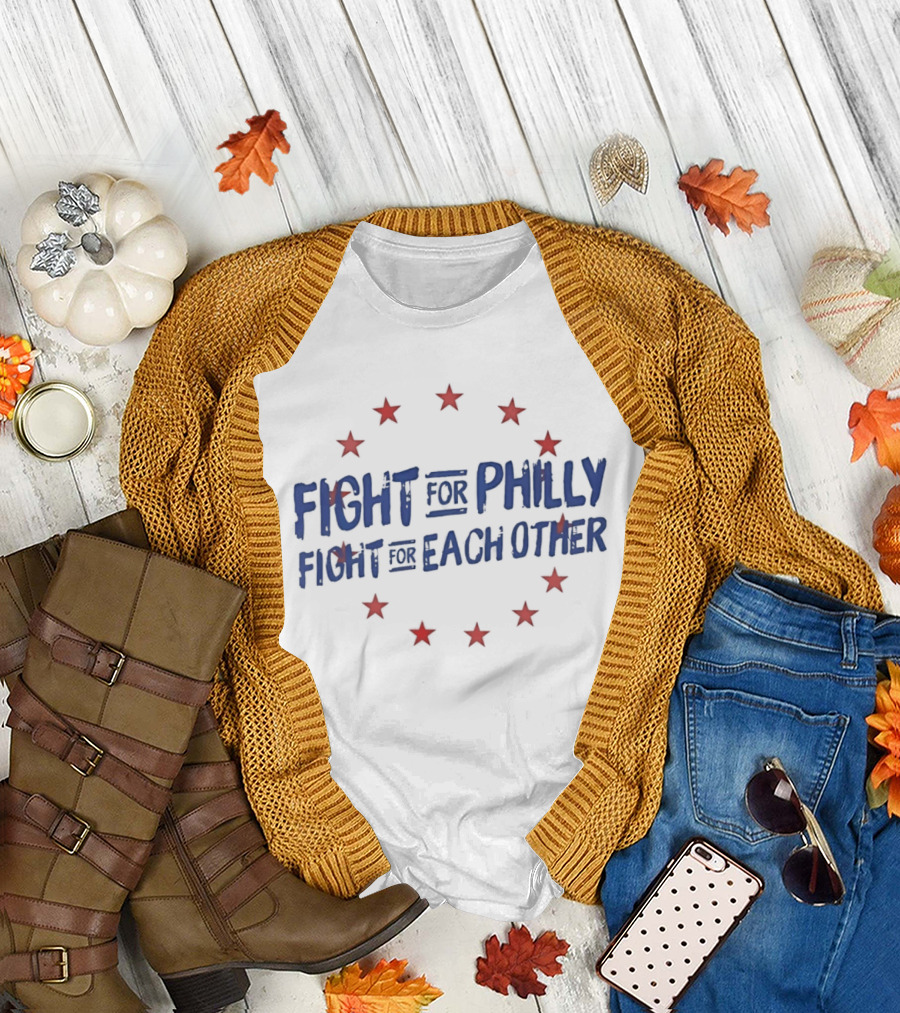 Fight For Philly Fight For Each Other Red Stars T-Shirt