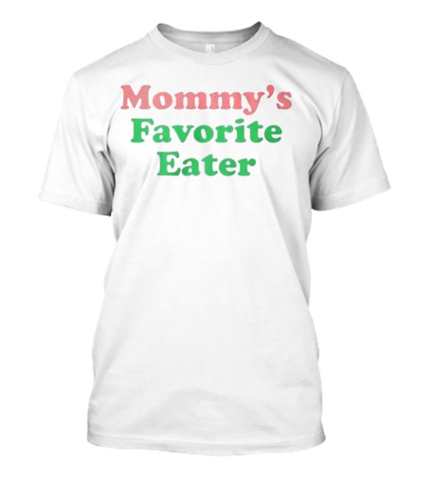 Mommy's Favorite Eater Original T-Shirt