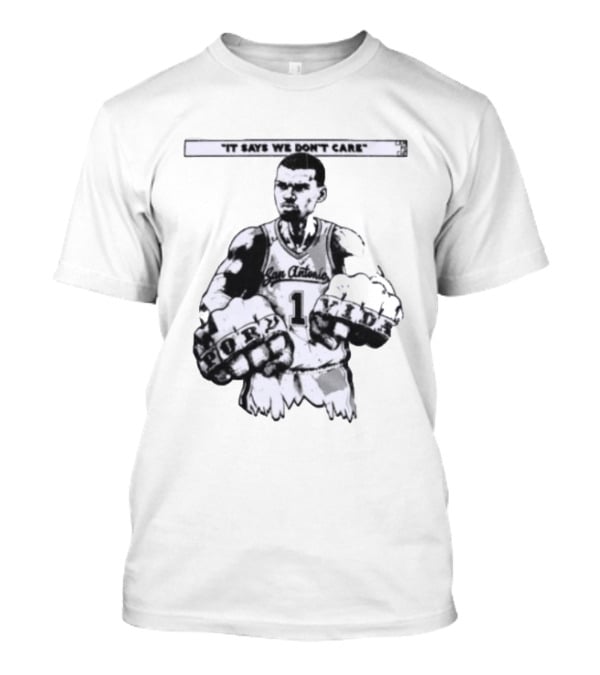 San Antonio Spurs Victor Wembanyama It Says We Don't Care Fory Vibe T-Shirt