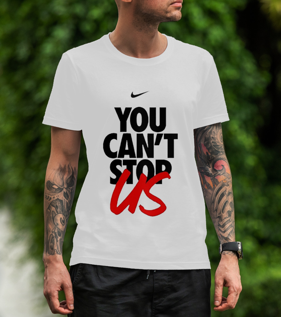 Nike You Can't Stop Us T-Shirt