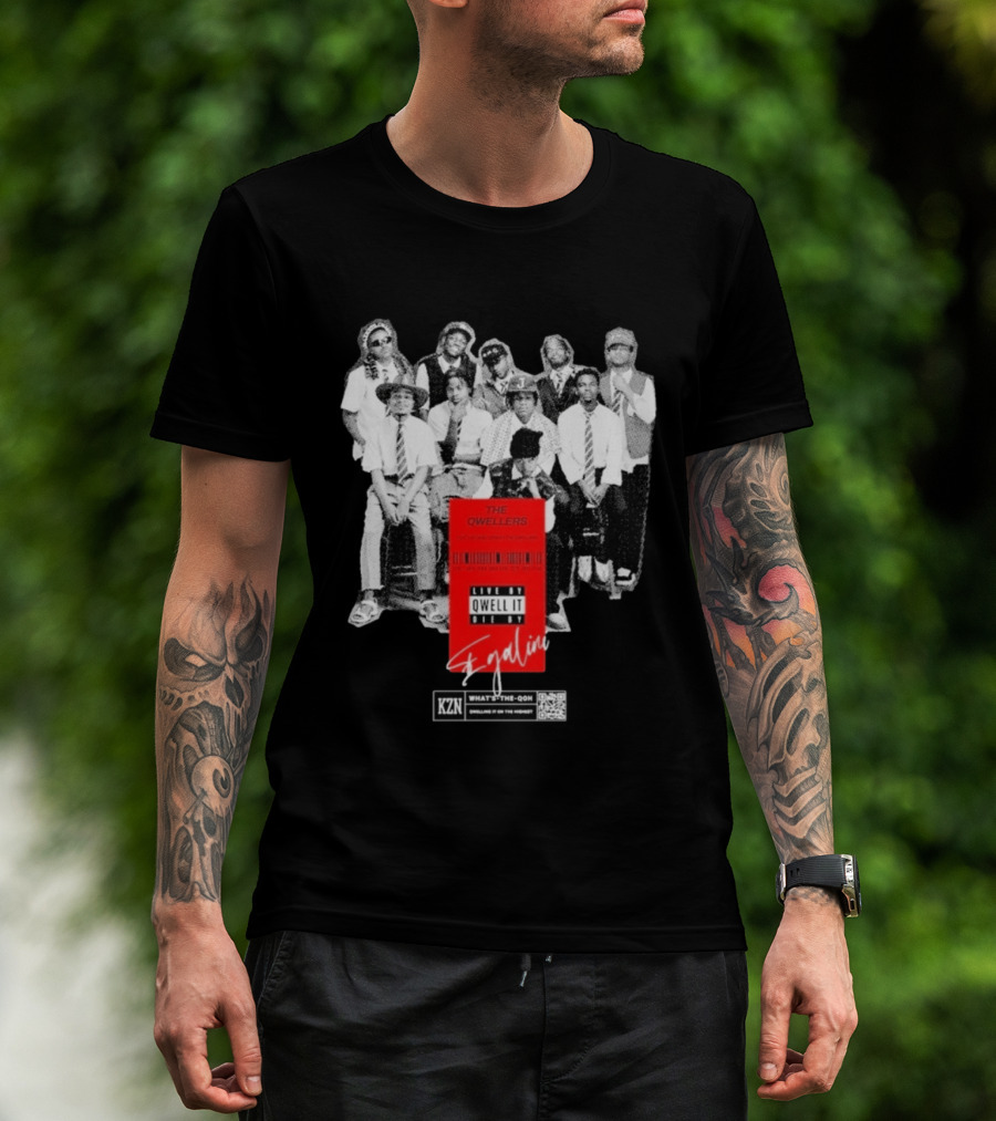The Qwellers Live By Qwell It Die By Egalini KZN What's The QON Kwelling Is On The Inside T-Shirt