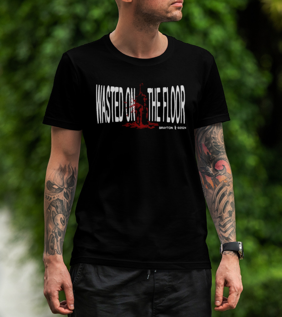 Wasted On The Floor Brayton Store T-Shirt