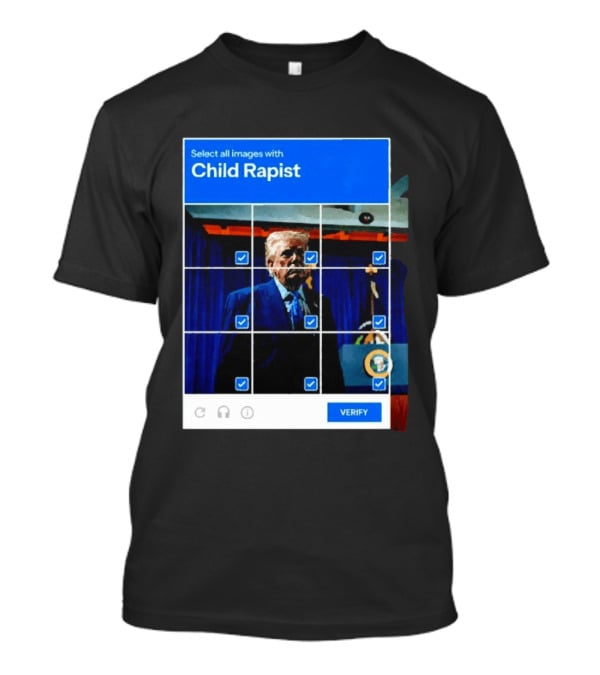 Select All Images With Child Rapist Verify T-Shirt