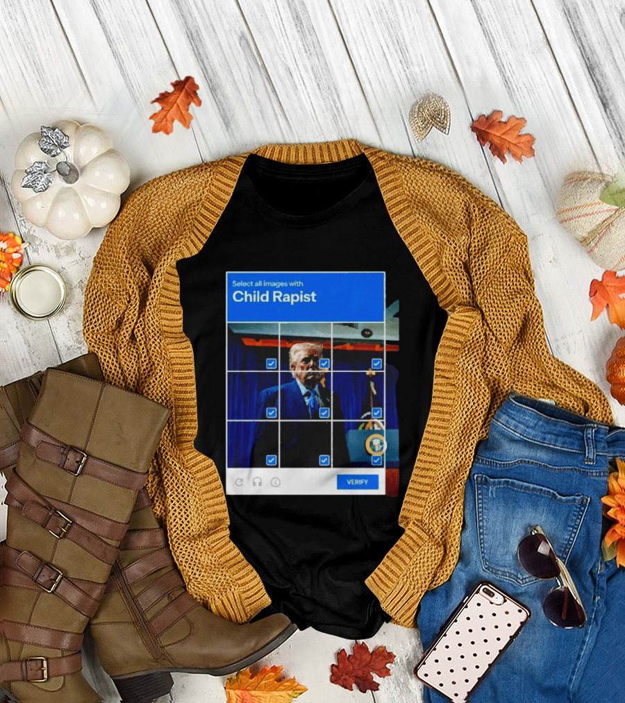 Select All Images with Child Rapist Verify T-Shirt