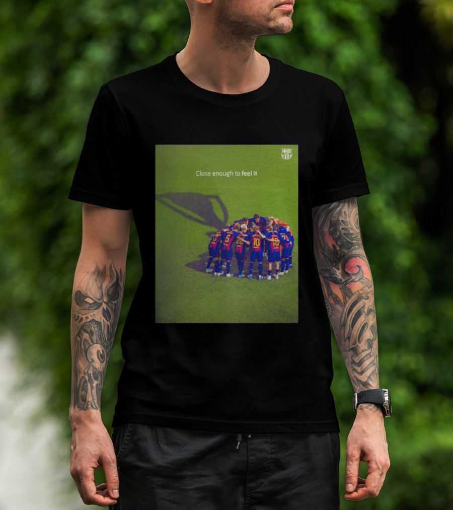 FC Barcelona Close Enough To Feel It Team Huddle Champions League T-Shirt