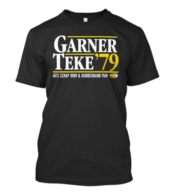 Garner Teke '79 Vote Scrap Iron And Rubberband Man T-Shirt