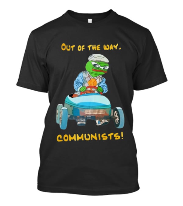 Out Of The Way Communists Pepe The Frog Karting Meme T-Shirt