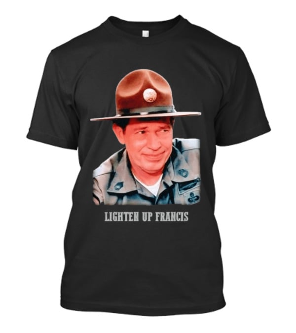 Sgt. Hulka Lighten Up Francis Meme T-Shirt
