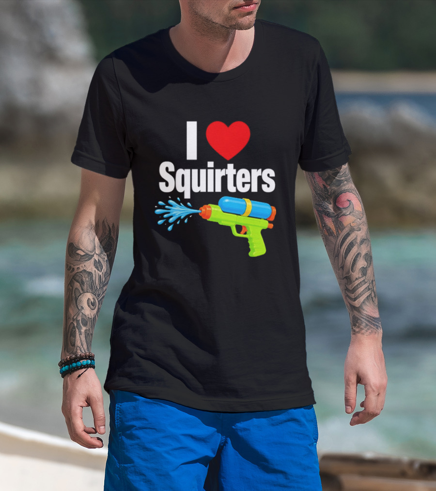 I Love Squirters Water Gun Splash Fun T-Shirt