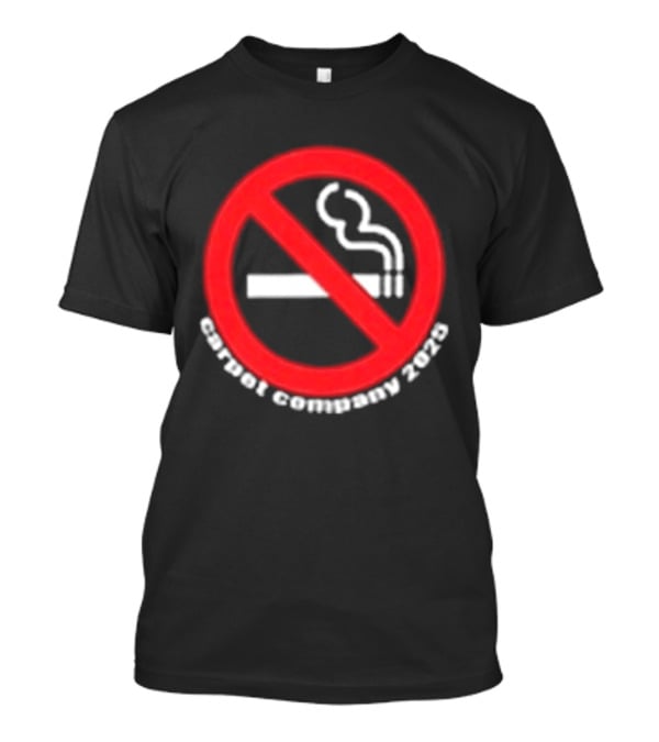 Carpet Company Smoking Kills No Smoking T-Shirt
